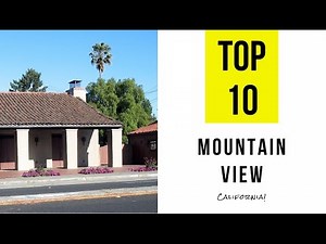 Top 9 Best Tourist Attractions in Mountain View - California
