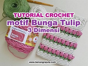 CROCHET TUTORIAL / TUTORIAL MERAJUT motif BUNGA TULIP (Project mini case)