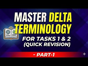 MASTER Delta Terminology for Tasks 1 & 2 (Quick Revision) - PART-1