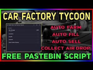 Car Factory Tycoon Script - Auto Farm & Build Cars | Auto Sell | Auto Fill & More