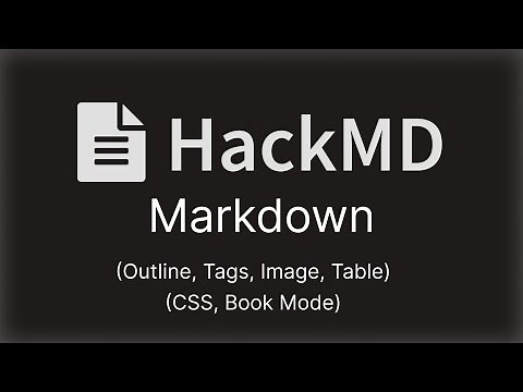 使用 HackMD 管理並撰寫筆記 (Markdown, CSS, Excel 表格, 標籤分類, 書本模式)