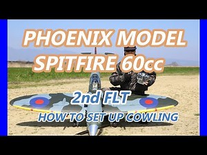 楽しいラジコン PHOENIX MODEL Spitfire 60cc 2nd FLT and How to setup Cowling