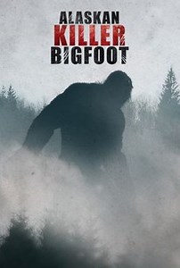 Alaskan Killer Bigfoot | Rotten Tomatoes
