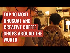 Top 10 most unusual and creative coffee shops around the world