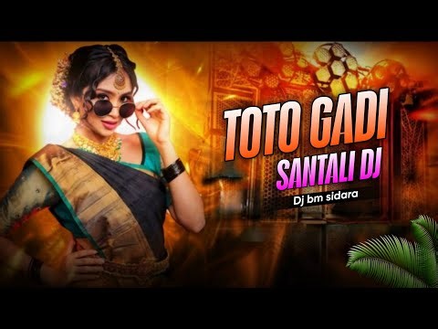 TOTO GADI SANTALI SONG DJ || INSTA VIRAL SANTALI SONG || DJ BM SIDARA 🔥