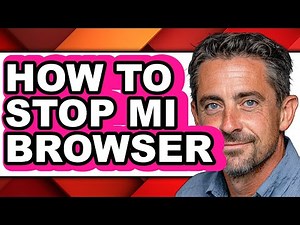 How to Stop Mi Browser (full Guide)