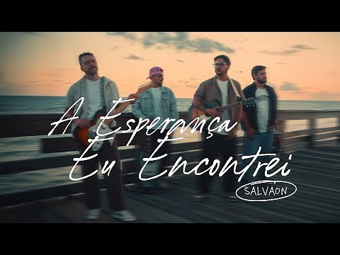 A Esperança Eu Encontrei | Salvaon Oficial