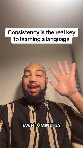 CONSISTENCY Is The REAL Key To Learning A Language
