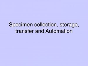 PPT - Specimen collection, storage, transfer and Automation PowerPoint Presentation - ID:2977334