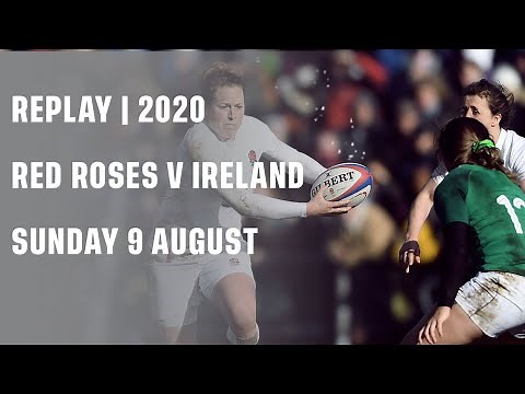 Replay | Red Roses v Ireland 2020