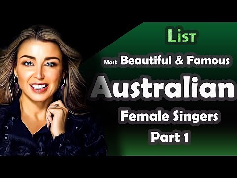 List , Most Beautiful & Famous Australian Female Singers , part 1