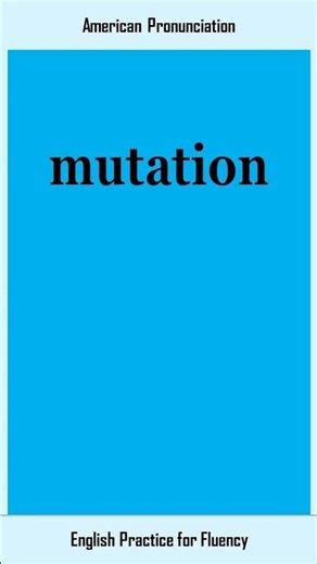 mutation, How to Say or Pronounce MUTATION in American, British English, Pronunciation