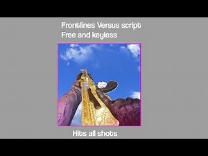 [KEYLESS] Frontlines Versus Script | Free & Keyless HITS ALL SHOTS