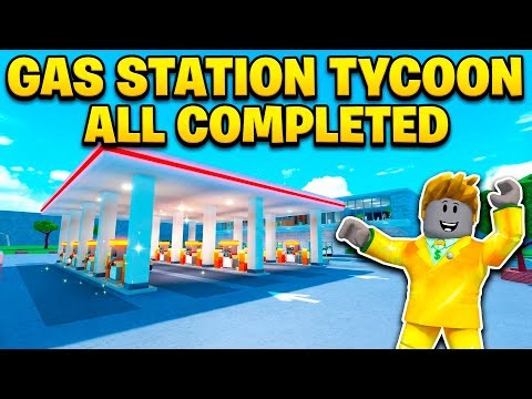 Gas Station Tycoon All completed Roblox Tycoon