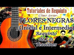 FLORES NEGRAS Requinto INICIAL e INTERMEDIO de Los Tecolines - cómo requintear flores negras