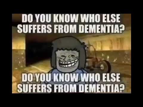 Do you know who else suffers from dementia? 10 hours