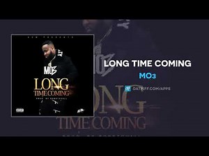 Mo3 "Long Time Coming" (OFFICIAL AUDIO)