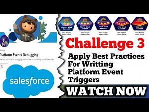 Apply Best Practices for Writing Platform Event Triggers || Platform Events Debugging || Challenge 3