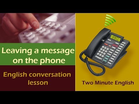 Leaving a message on the phone - English Conversation Tutorials - Telephone English