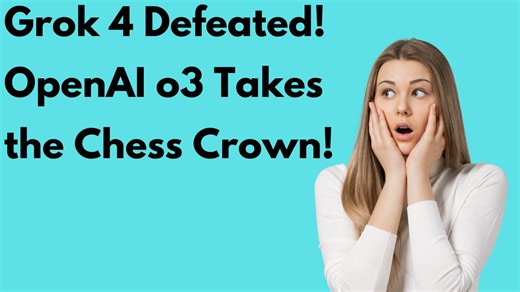 Grok 4 Loses to OpenAI o3 in AI Chess Competition - Checkmate on the Board!