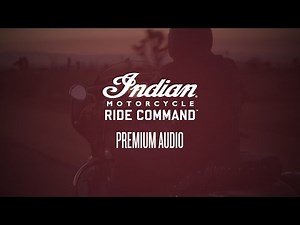 Indian Motorcycle Ride Command: Premium Audio on 2017-2019 Models - Indian Motorcycle