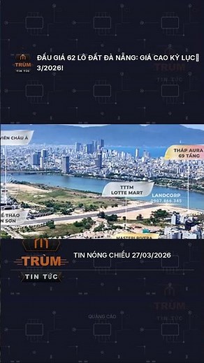 Đấu giá 62 lô đất Đà Nẵng: Giá cao kỷ lục 3/2026!