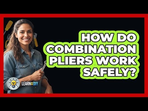 How Do Combination Pliers Work Safely?