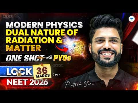 NEET 2026 Modern Physics | Dual Nature of Radiation & Matter | One Shot with PYQs | Prateek Jain