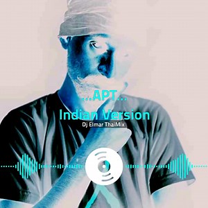 APT Indian Version - Dj Elmar ThaiMix Kol Jackie Berdugo 🤣😆 #EnergyRecords | Energy MobileSound Ems