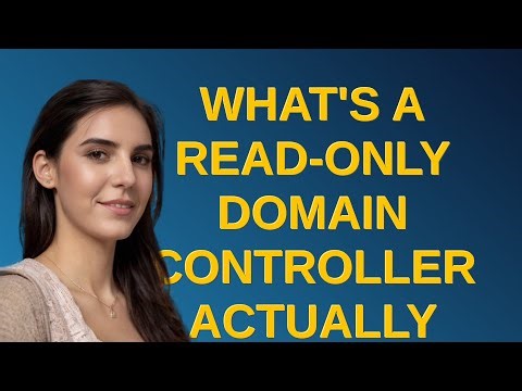 What's a read-only domain controller actually useful for?