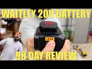 Waitley 20v Battery: 90 day Review