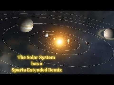 (Version 1) The Solar System - has a Sparta Extended Remix [READ DESC]