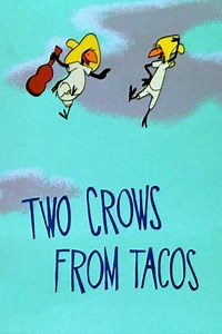 Two Crows from Tacos (1956) - Movie