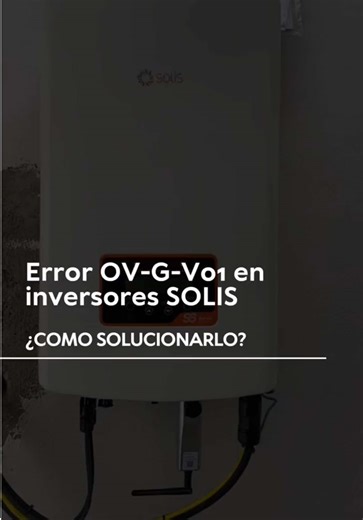 Solución al Error OV-G-V01 en Inversores Solís