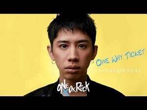 ONE OK ROCK - One Way Ticket ( INSTRUMENTAL ) カラオケ