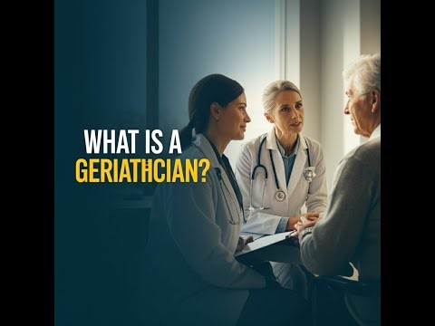 What is a Geriatrician? The Doctor Specialty Every Older Adult Should Know About