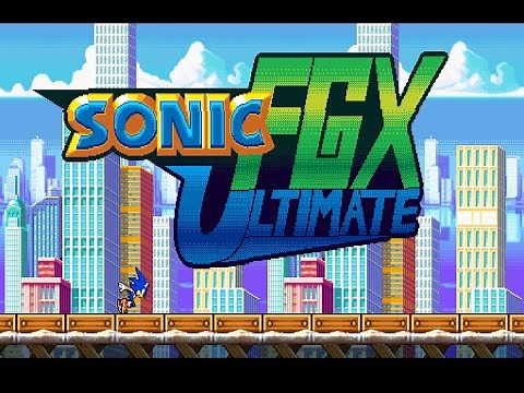 Sonic: Fan Games/Hacks 359: Sonic FGX: Ultimate (SAGE2021)