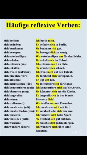 Easygerman01 on Instagram: "🇩🇪✨ Learn German Easily! Here’s a great list of common reflexive verbs (häufige reflexive Verben) to help you sound more natural in German. 💬 Reflexive verbs are used when the action reflects back on the subject — like Ich beeile mich (I hurry myself). 📚 Highlighted words show the correct reflexive pronouns — perfect for quick learning and practice! 💡 #LearnGerman #GermanVerbs #DeutschLernen #LanguageLearning #ReflexiveVerbs"