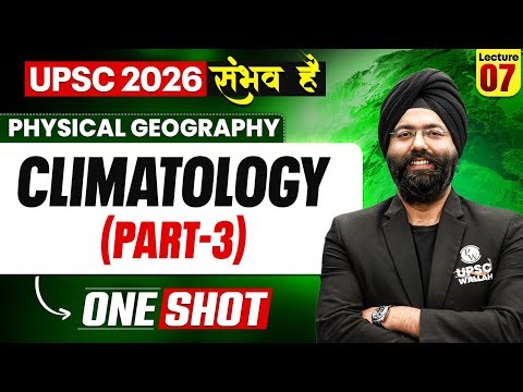 Complete Physical Geography | Climatology Part 3 || ONE SHOT 🔥 | for UPSC 2026