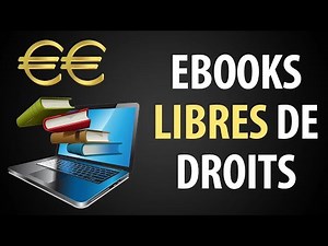 Ebooks Libres de Droits: Comment ça Fonctionne et ou les Télécharger ?