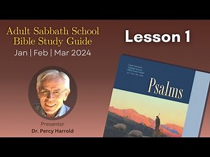 2024 Q1 Lesson 01 – How to Read the Psalms – Audio by Percy Harrold