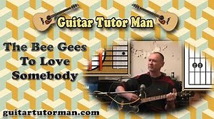 To Love Somebody - The Bee Gees - Acoustic Guitar Lesson (Easy) Chords - ChordU
