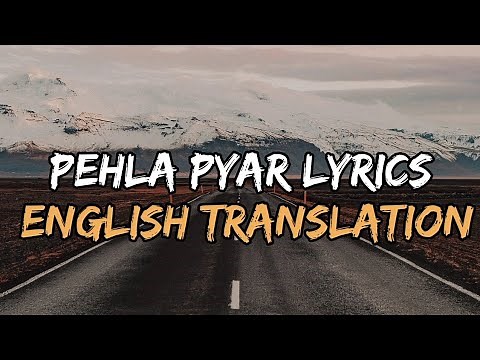 Pehla pyar lyrics with (English translation)| (Kabir Singh) Armaan Malik