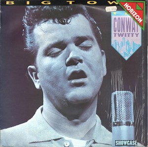 Conway Twitty - Big Town