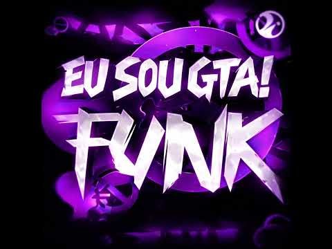 EU SOU GTA FUNK