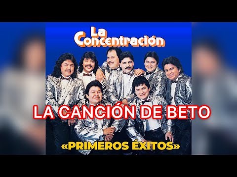 LA CANCIÓN DE BETO (Letra/Lyrics) AUDIO ORIGINAL - 🔥LA CONCENTRACION🔥 #LACONCECUMBIAS