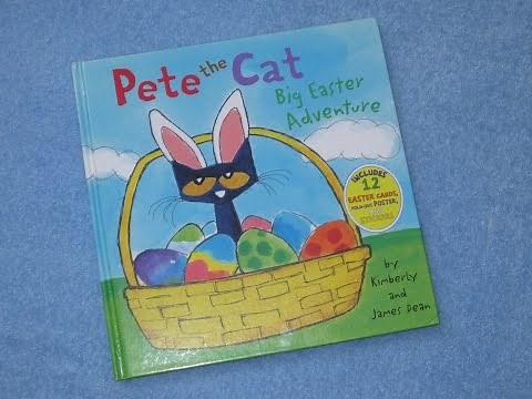 Pete The Cat ~ Big Easter Adventure Children's Read Aloud Story Book For Kids By James Dean