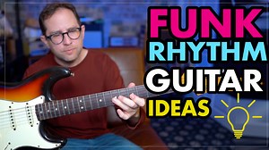 Funk rhythm guitar ideas - Learn the thought process - EP439