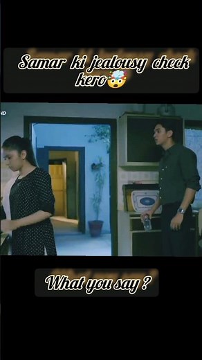 "samar jealousy "🤯#shortviral #love #mayeri #ainaasif #funny #samarjafri #youtubeshorts