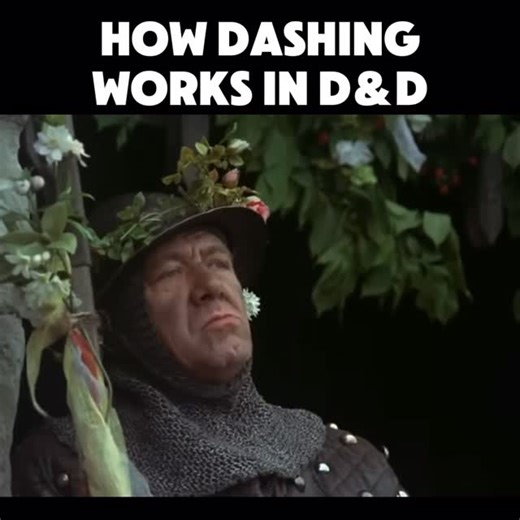 WorldSmith on Instagram: "How dashing works in D&D #dndmemes #dnd #dnd5e #montypython #dungeonanddragons"